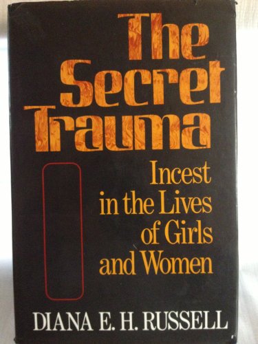Stock image for The Secret Trauma : Incest in the Lives of Girls and Women for sale by Better World Books