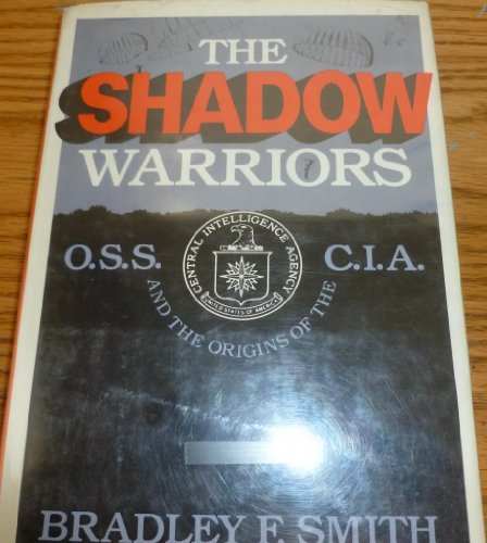 Shadow Warriors: O.S.S. & the Origins of the C.I.A.