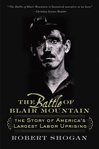 9780465077731: The Battle of Blair Mountain: The Story Of America's Largest Labor Uprising