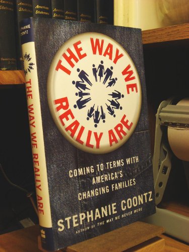 Imagen de archivo de The Way We Really Are: Coming To Terms With America's Changing Families a la venta por Open Books