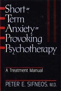 Stock image for Short-term Anxiety-provoking Psychotherapy: A Treatment Manual for sale by More Than Words