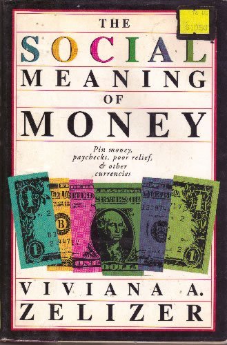 9780465078912: The Social Meaning Of Money