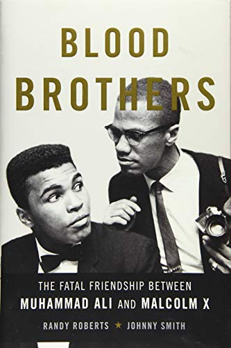 9780465079704: Blood Brothers: The Fatal Friendship Between Muhammad Ali and Malcolm X