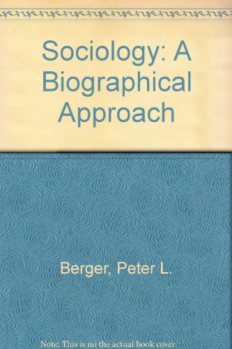 9780465079834: Sociology: A Biographical Approach
