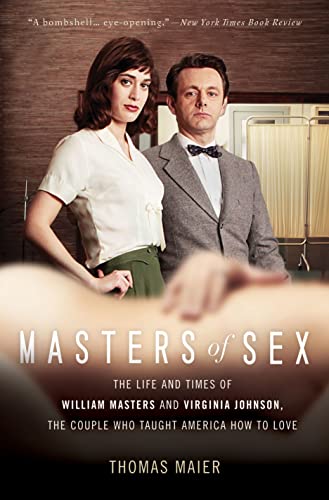 9780465079995: Masters of Sex: The Life and Times of William Masters and Virginia Johnson, the Couple Who Taught America How to Love