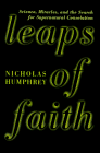 Stock image for Leaps Of Faith: Science, Miracles, And The Search For Supernatural Consolation for sale by Wonder Book