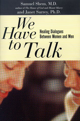 We Have To Talk: Healing Dialogues Between Women And Men (9780465080632) by Bergman, Stephen; Shem, Samuel; Surrey, Janet