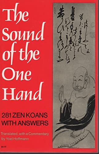 Beispielbild fr The Sound of the One Hand: 281 Zen Koans with Answers zum Verkauf von OUT-OF-THE-WAY BOOKS