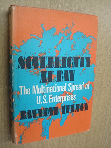 Stock image for Sovereignty at Bay : The Multinational Spread of U. S. Enterprises for sale by Better World Books: West