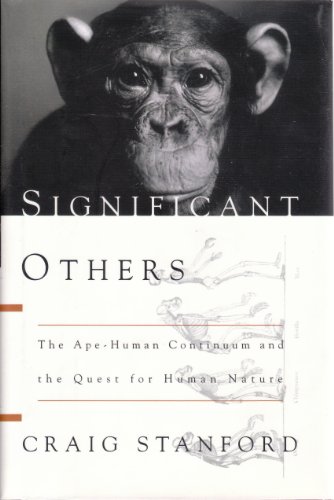 Imagen de archivo de Significant Others : The Ape-Human Continuum and the Quest for Human Nature a la venta por Better World Books