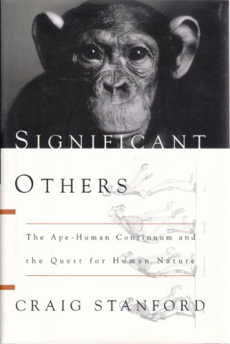 Stock image for Significant Others : The Ape-Human Continuum and the Quest for Human Nature for sale by Better World Books