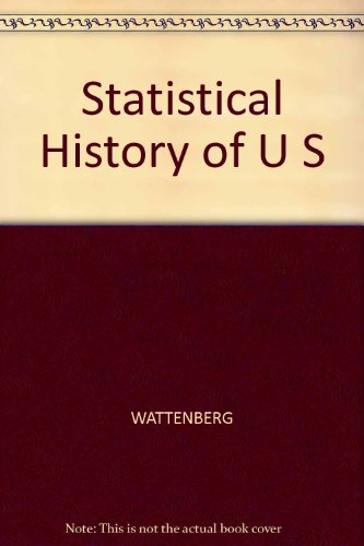 Imagen de archivo de The Statistical History of the United States: From Colonial Times to the Present a la venta por HPB-Red