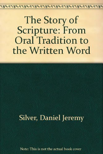 The Story of Scripture : From Oral Tradition to Written Word