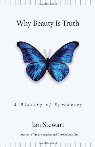 9780465082360: Why Beauty is Truth : the History of Symmetry
