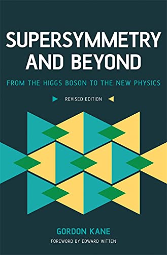 9780465082971: Supersymmetry and Beyond: From the Higgs Boson to the New Physics