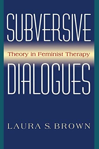 Stock image for Subversive Dialogues: Theory In Feminist Therapy for sale by SecondSale