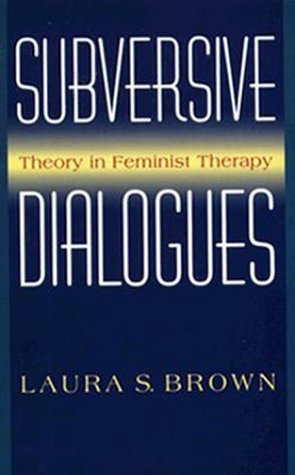 Stock image for Subversive Dialogues: Theory In Feminist Therapy for sale by St Vincent de Paul of Lane County