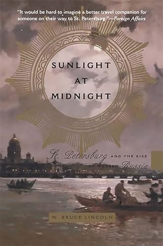 Beispielbild fr Sunlight at Midnight St. Petersburg and the Rise of Modern Russia zum Verkauf von medimops