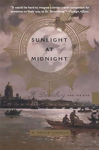 Imagen de archivo de Sunlight at Midnight: St. Petersburg and the Rise of Modern Russia a la venta por Gulf Coast Books