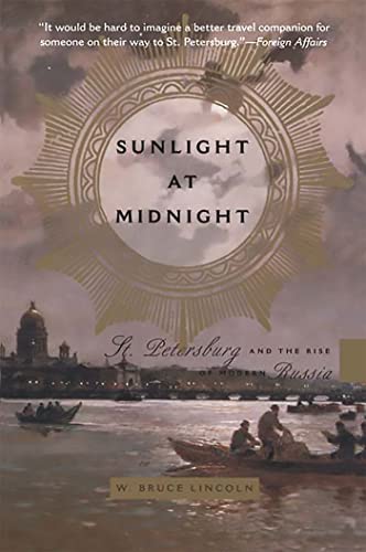 Stock image for Sunlight at Midnight: St. Petersburg and the Rise of Modern Russia for sale by Wonder Book