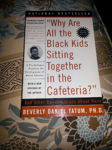 Stock image for Why Are All the Black Kids Sitting Together in the Cafeteria: And Other Conversations About Race for sale by SecondSale
