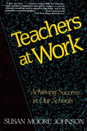 Beispielbild fr Teachers At Work: Achieving Success In Our Schools zum Verkauf von Wonder Book