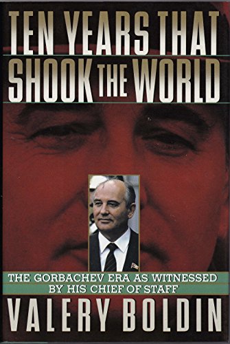 Beispielbild fr Ten Years That Shook The World: The Gorbachev Era As Witnessed By His Chief-of-staff zum Verkauf von Wonder Book