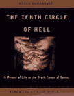 The Tenth Circle of Hell, A Memoir of Life in the Death Camps of Bosnia