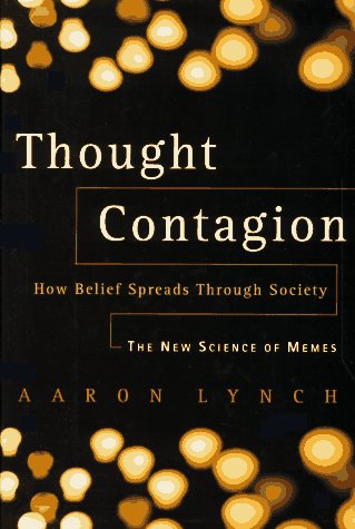 Beispielbild fr Thought Contagion, The New Science of Memes: How Belief Spreads Through Society zum Verkauf von gearbooks