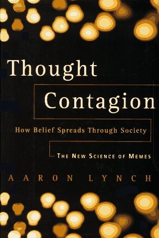 9780465084661: Thought Contagion: How Belief Spreads Through Society: The New Science Of Memes