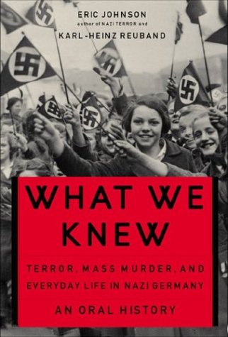 Imagen de archivo de What We Knew : Terror, Mass Murder, and Everyday Life in Nazi Germany a la venta por Better World Books: West
