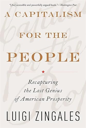 9780465085958: A Capitalism for the People: Recapturing the Lost Genius of American Prosperity