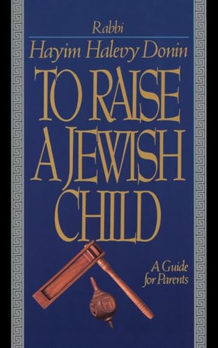Stock image for To Raise A Jewish Child: A Guide For Parents for sale by Your Online Bookstore