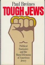 Beispielbild fr TOUGH JEWS: Political Fantasies and the Moral Dilemma of American Jewry zum Verkauf von HPB-Diamond