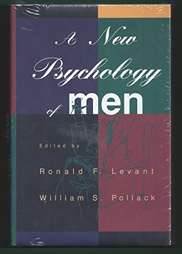 A New Psychology Of Men (9780465086566) by Levant, Ronald; Pollack, William