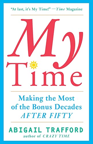 9780465086740: My Time: Making the Most of the Bonus Decades after Fifty