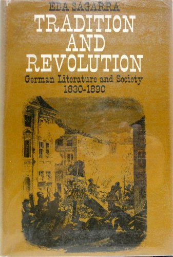 Tradition and Revolution: German Literature and Society 1830-1890 (Literature and Society)