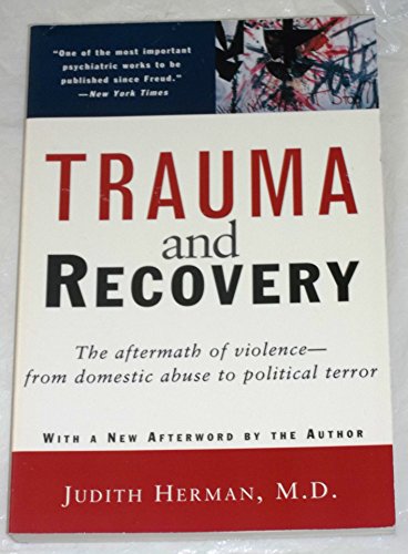Stock image for Trauma and Recovery: The Aftermath of Violence--from Domestic Abuse to Political Terror for sale by SecondSale