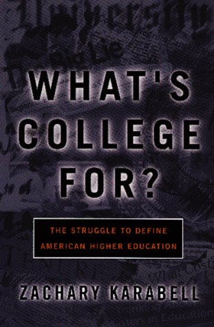 Beispielbild fr What's College For? : The Struggle to Define American Higher Education zum Verkauf von Better World Books