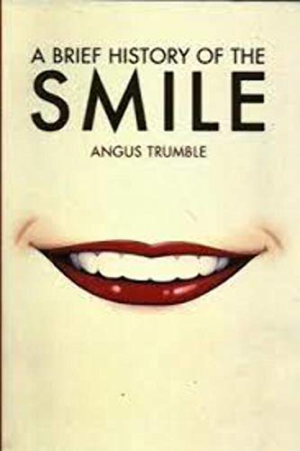 Beispielbild fr A Brief History of the Smile zum Verkauf von Better World Books