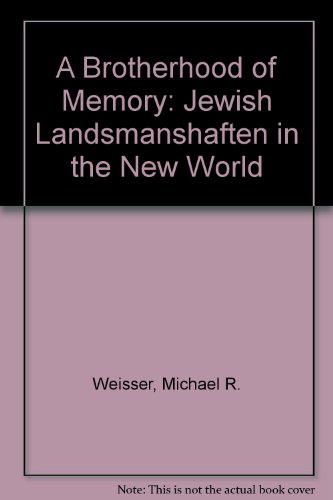 9780465088409: A Brotherhood of Memory: Jewish Landsmanshaften in the New World