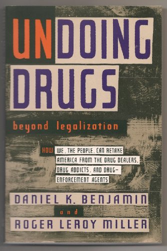 Stock image for Undoing Drugs : Beyond Legalization for sale by Better World Books