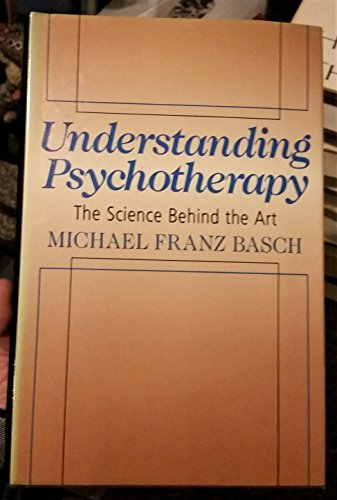 Beispielbild fr Understanding Psychotherapy : The Science Behind the Art zum Verkauf von SecondSale