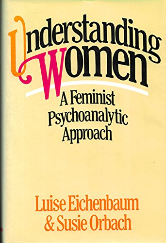 Beispielbild fr Understanding Women : A Feminist Psychoanalytic Approach zum Verkauf von Better World Books