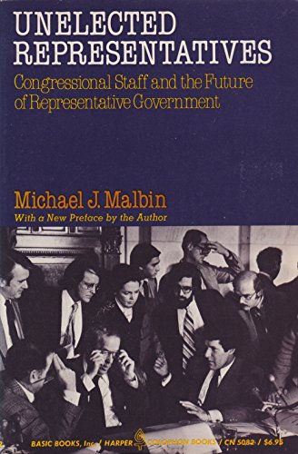Stock image for Unelected Representatives: Congressional Staff and the Future of Representative Government for sale by Visible Voice Books