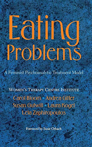 Stock image for Eating Problems: A Feminist Psychoanalytic Treatment Model for sale by Goodwill