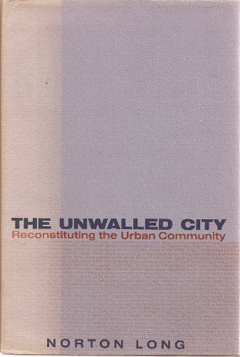 Imagen de archivo de The Unwalled City Reconstituting the Urban Community a la venta por Dunaway Books