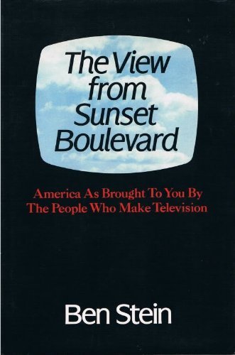 Stock image for The View from Sunset Boulevard: America as Brought to You by the People Who Make Television for sale by SecondSale