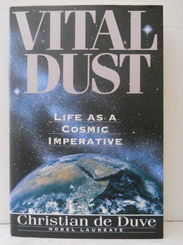 Beispielbild fr Vital Dust : Life As a Cosmic Imperative zum Verkauf von Better World Books
