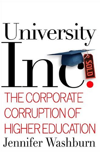 University, Inc: The Corporate Corruption of Higher Education